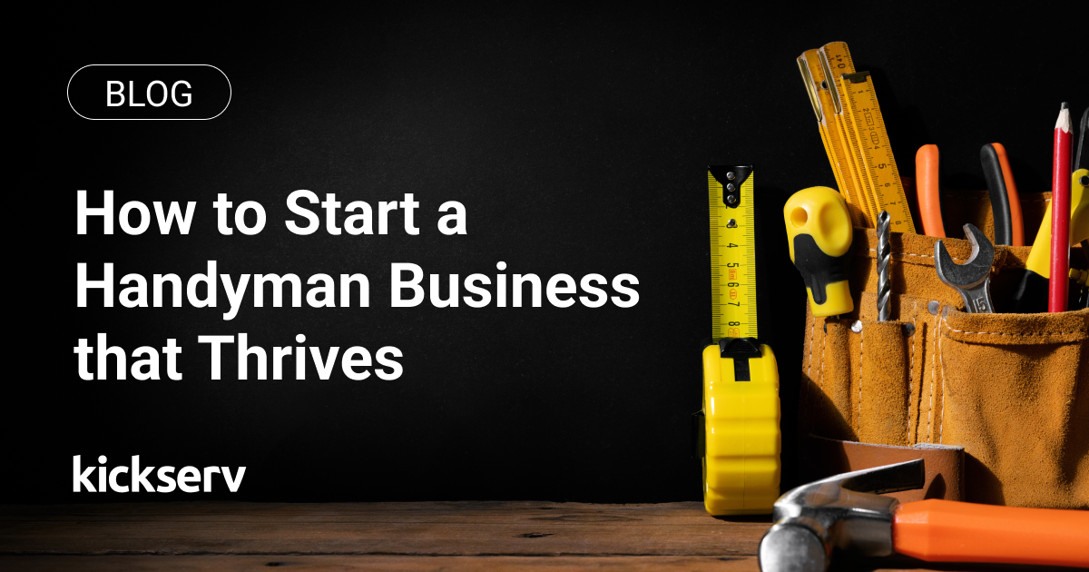 How to Start a Handyman Business The Ultimate Guide Kickserv